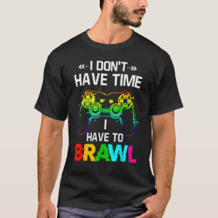 Ik heb geen tijd om opschepperen uit te roeien t-shirt
