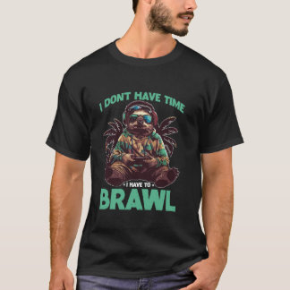 Ik heb geen tijd om te vechten t-shirt