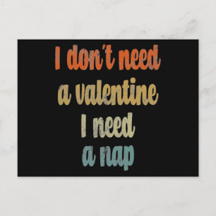 Ik heb geen Valentijn nodig die ik een nap nodig h Briefkaart