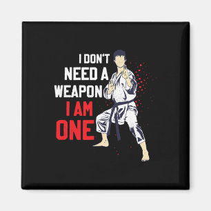 Ik heb geen wapen nodig, ik ben er één Karate Kara Magneet