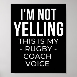 Ik heb geen yelling, maar wel mijn rugby coach voi poster