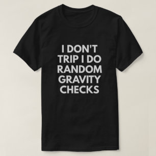 Ik heb geen zin. Ik doe willekeurige zwaartekracht T-shirt