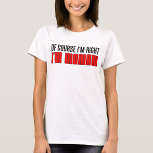 Ik heb gelijk dat ik Mamaw ben T-shirt