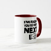 Ik heb gelijk dat je de verkeerde kant opgaat. Fun Mok (Voorkant rechts)