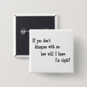 Ik heb gelijk. vierkante button 5,1 cm (Voorkant /achterkant)