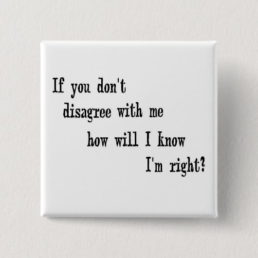 Ik heb gelijk. vierkante button 5,1 cm (Voorkant)