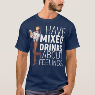 Ik heb gemengde Drinken over alcoholhoudende drank T-shirt