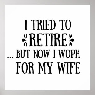 Ik heb geprobeerd om Funny Retirement Gifts voor m Poster