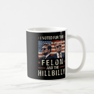 Ik heb gestemd voor de Felon en de Hillbilly 2024 Koffiemok