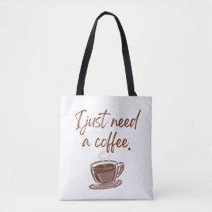 'Ik heb gewoon koffie nodig' Minimalist Draagtas