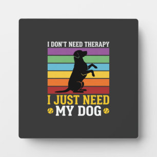 Ik Heb Gewoon Mijn Hond Therapie Nodig Fotoplaat