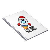 Ik heb gewoon wat ruimte-grappige Rocket Pun nodig Notitieboek (Rechterzijde)