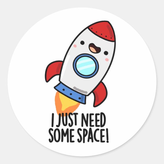 Ik heb gewoon wat ruimte-grappige Rocket Pun nodig Ronde Sticker (Voorkant)