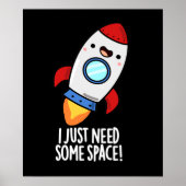 Ik heb gewoon wat ruimte nodig, grappige Rocket Pu Poster (Voorkant)