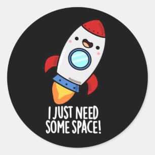 Ik heb gewoon wat ruimte nodig, grappige Rocket Pu Ronde Sticker