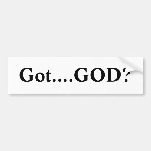 Ik heb...GOD? Bumpersticker (Voorkant)
