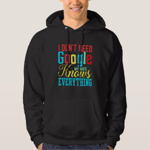 Ik heb Google niet nodig Mijn vrouw kent alles Hoodie