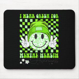 Ik heb Green Draag voor Mental Health Awareness Gr Muismat