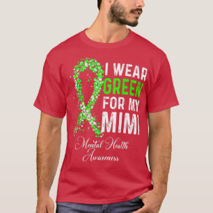 Ik heb groen Draag voor mijn Mimi Mental Health Aw T-shirt