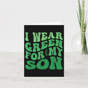Ik heb groen Draag voor mijn zoontje Mental Health Kaart