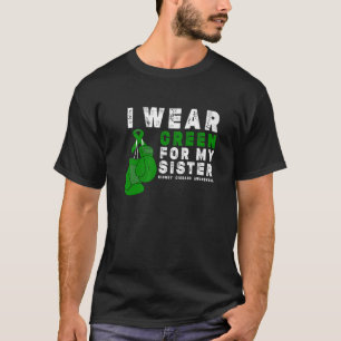 Ik heb groen Draag voor mijn zuster Nierziekte Awa T-shirt