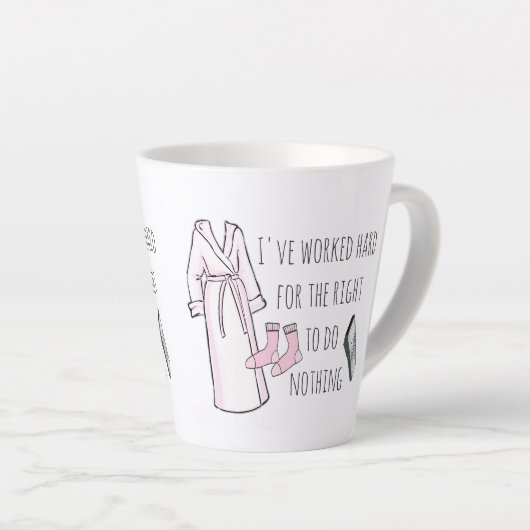 Ik heb hard gewerkt om niets te doen latte mok (Rechterhoek)