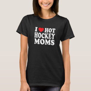 Ik heb heart Hot Hockey Moms I Love Moms T-shirt
