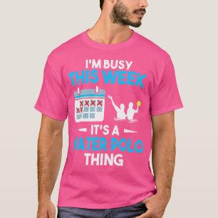 Ik heb het deze week druk, het is een waterpolo t-shirt