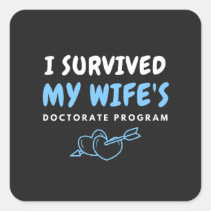 Ik heb het doctoraatsprogramma van mijn vrouw Sarc Vierkante Sticker