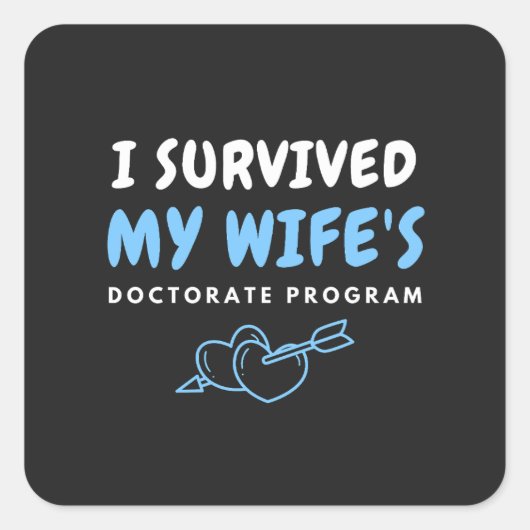 Ik heb het doctoraatsprogramma van mijn vrouw Sarc Vierkante Sticker (Voorkant)