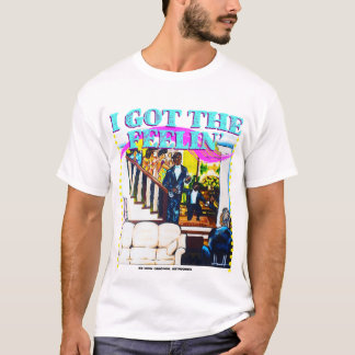 Ik heb het Feelin' T-shirt