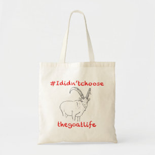 Ik heb het geitenleven niet gekozen Funny dier kun Tote Bag