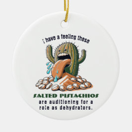 Ik heb het gevoel dat deze gezouten pistachenoten  keramisch ornament