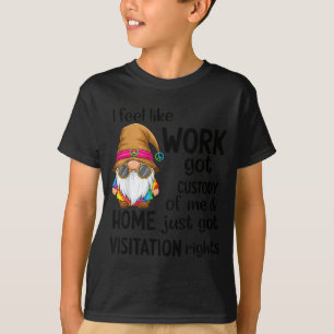Ik heb het gevoel dat werk het voogdijschap over m t-shirt