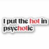 Ik heb het heet in psychotische sticker (Voorkant)
