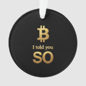 Ik heb het je gezegd, Bitcoin Ultimate Crypto Come Ornament (voorkant)