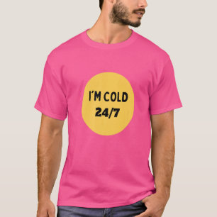 Ik heb het koud 247 voor vrienden die altijd koud t-shirt