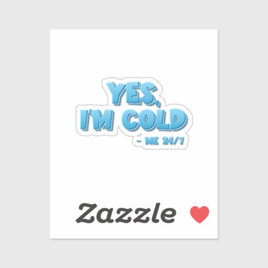Ik heb het koud, 24/7 sticker (Vel)