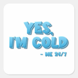 Ik heb het koud, 24/7 vierkante sticker