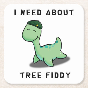 IK HEB HET NODIG OVER TREE FIDDY - NESS MONSTER KI VIERKANTE KARTONNEN ONDERZETTER