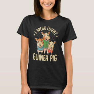 Ik heb het over Fluent Guinea Pig Dierenvriend Gui T-shirt