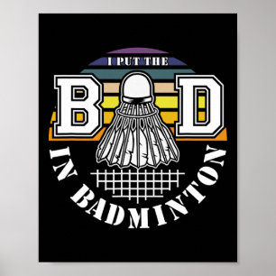 Ik heb het slechte in badminton shuttle liefhebber poster