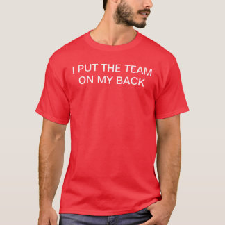 IK HEB HET TEAM OP MIJN TERUG GESTELD T-SHIRT