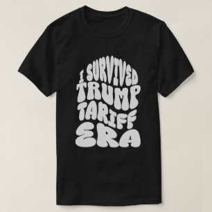Ik heb het tijdperk van de Trump-tarief overleefd T-shirt