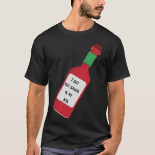 Ik Heb Hete Saus In Mijn Tas T-shirt