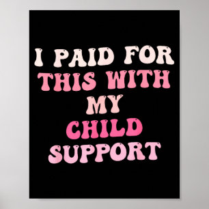 Ik heb hiervoor betaald met mijn kind ondersteunin poster