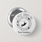 Ik heb hoge Zipline Ronde Button 5,7 Cm (Voorkant /achterkant)