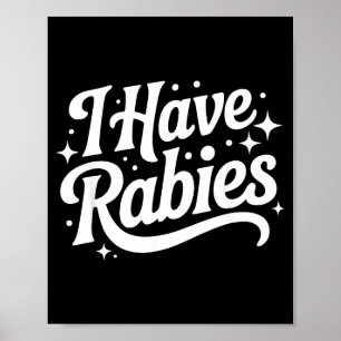 Ik heb hondsdolheid Grappige quote vrouw Poster