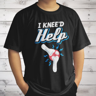 Ik Heb Hulp Nodig Knie Vervangende Chirurgie Gewri T-shirt