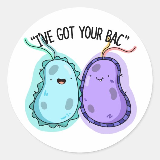 Ik heb je Bac Funny Bacteria Pun. Ronde Sticker (Voorkant)